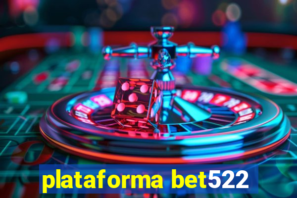plataforma bet522